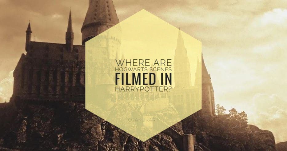 Hogwarts Scenes Filmed in Harry Potter