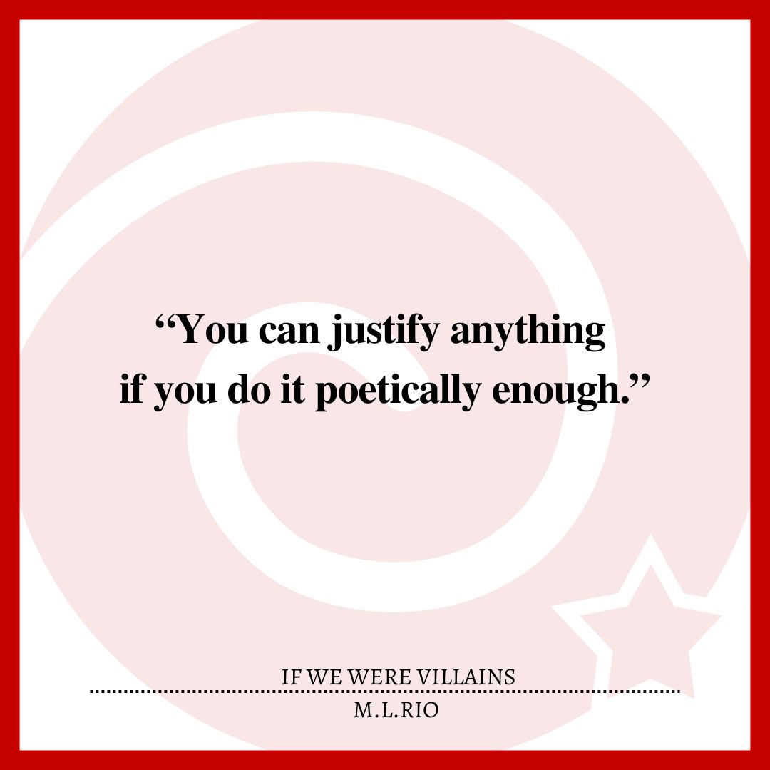 “You can justify anything if you do it poetically enough.”