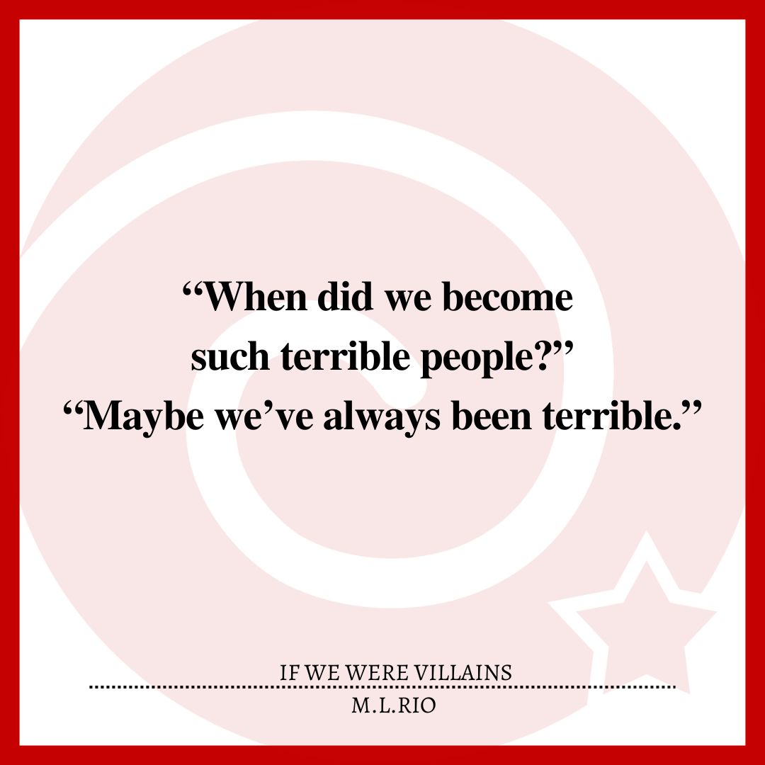 “When did we become such terrible people?”“Maybe we’ve always been terrible.”