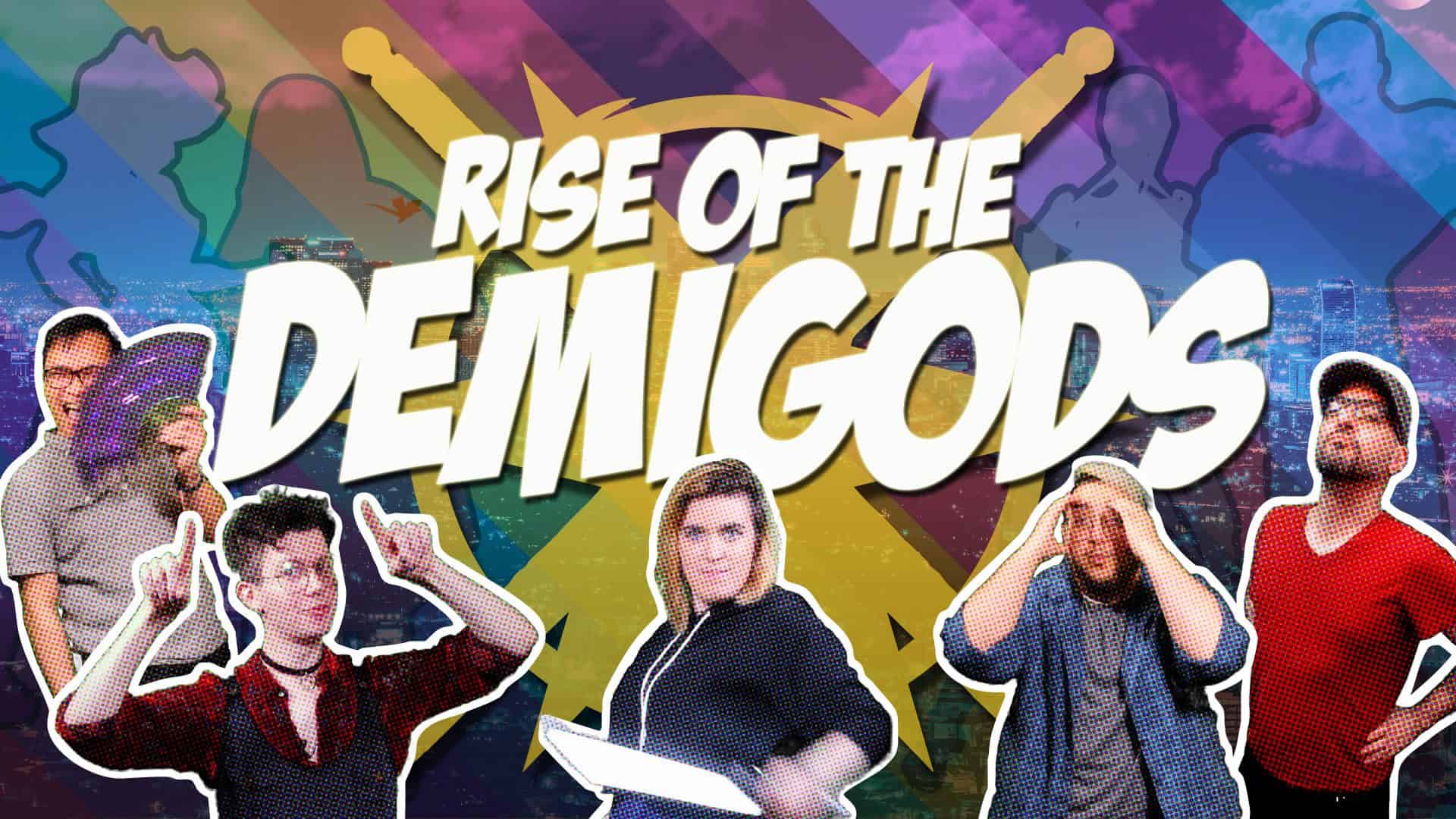 The Rise of the Demigods