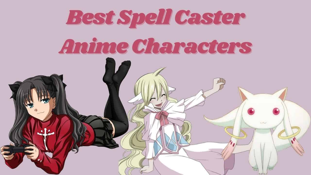 50 Best Spell Caster Magician Anime Characters - OtakuKart