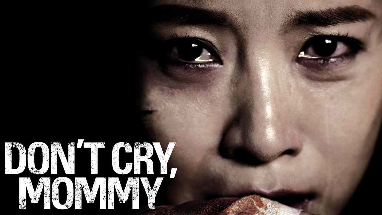 Don’t Cry, Mommy (2012)