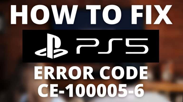 Use These 6 Techniques To Fix PS5 Error CE-1005-6 (2022)