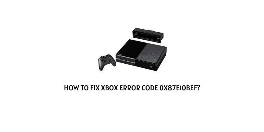XBox-Error-Code-0x87e10bef