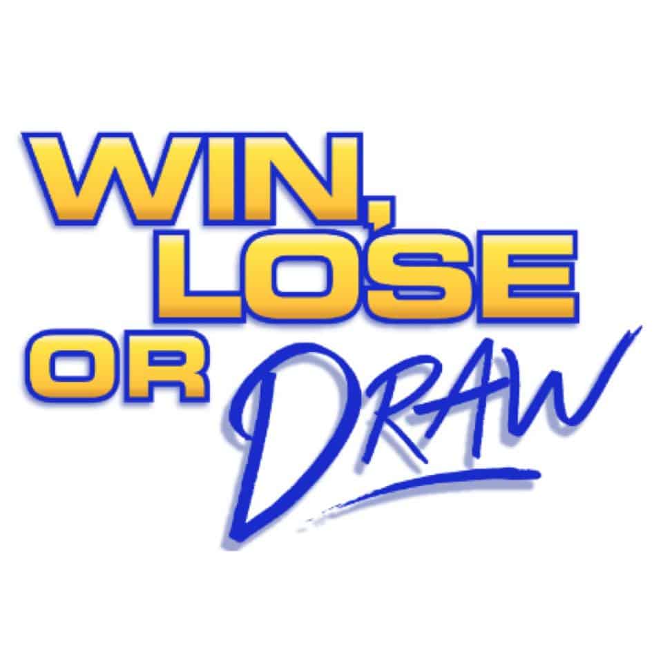 Win, Loose Or Draw