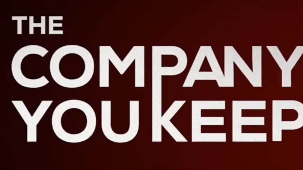 How To Watch The Company You Keep Episodes? Streaming Guide OtakuKar