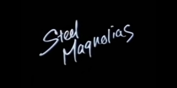 Steel Magnolias