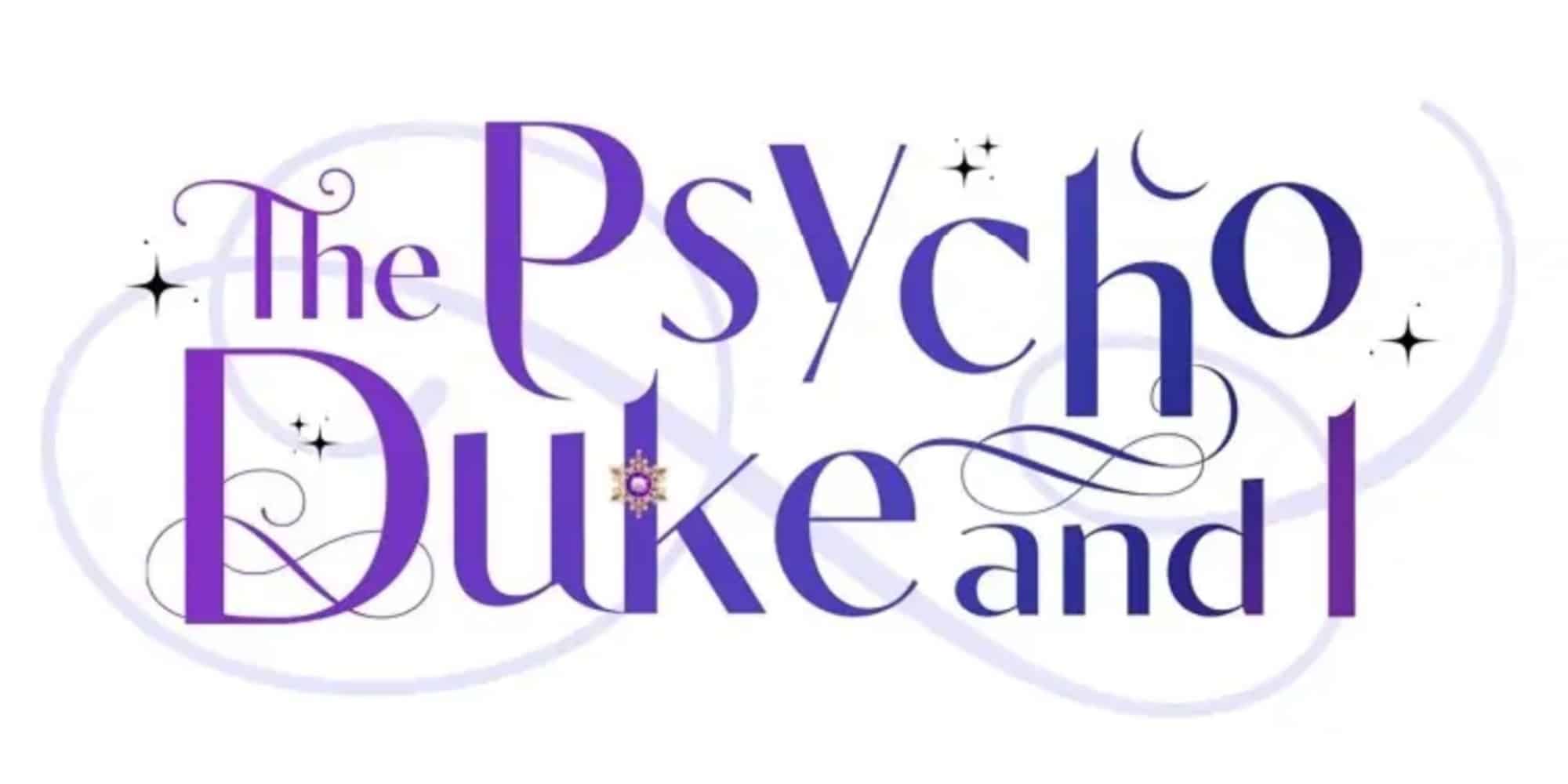 The Psycho Duke and I Chapter 27: Release Date and Where To Read
