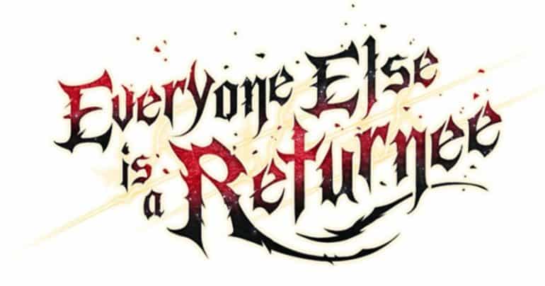 Everyone Else Is A Returnee