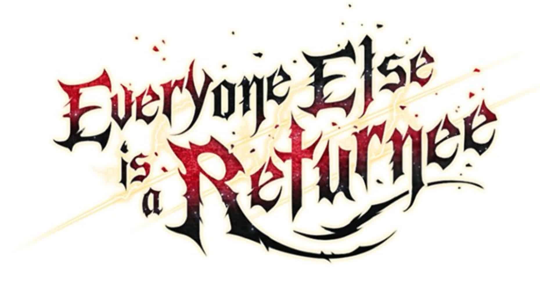 Everyone Else Is A Returnee