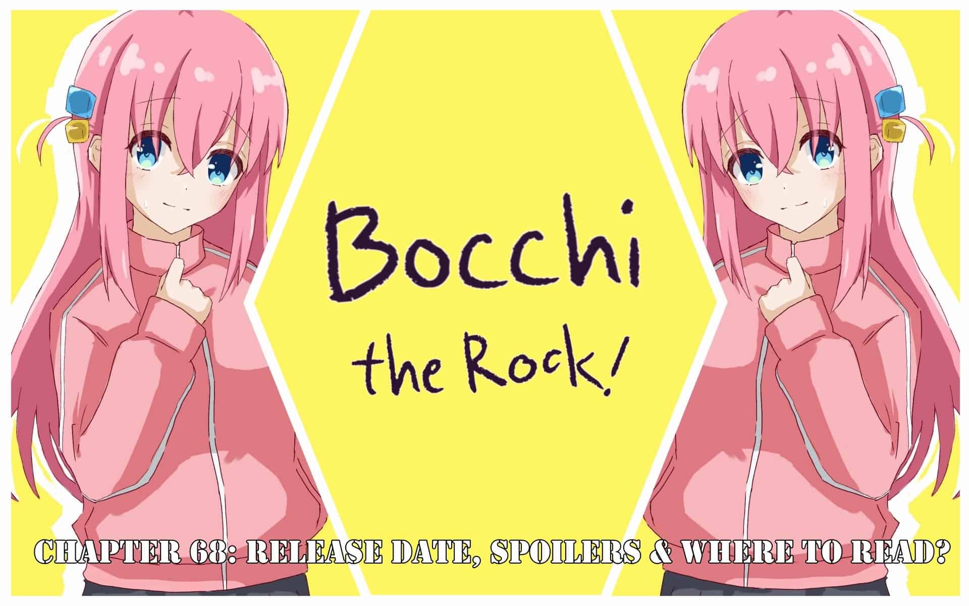 Bocchi the Rock! Chapter 68: Release Date, Spoilers & Where to Read?