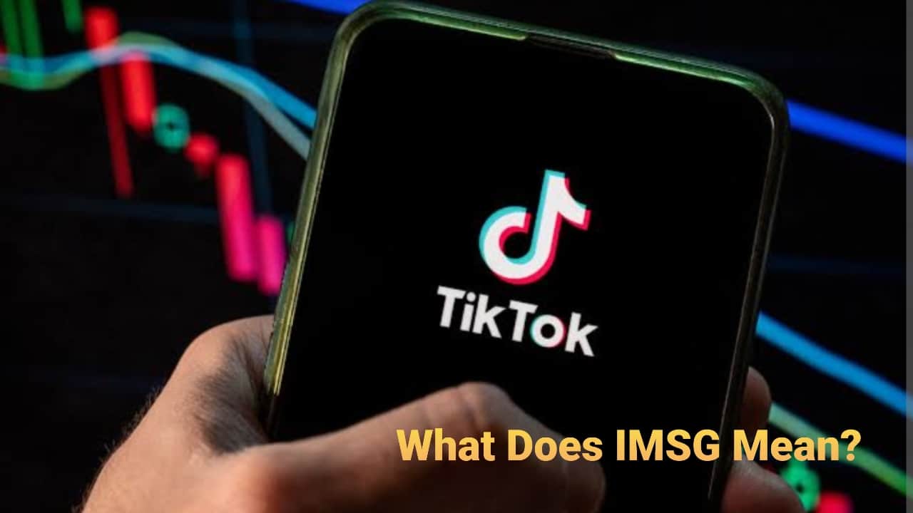 What Does IMSG Mean On Tiktok?