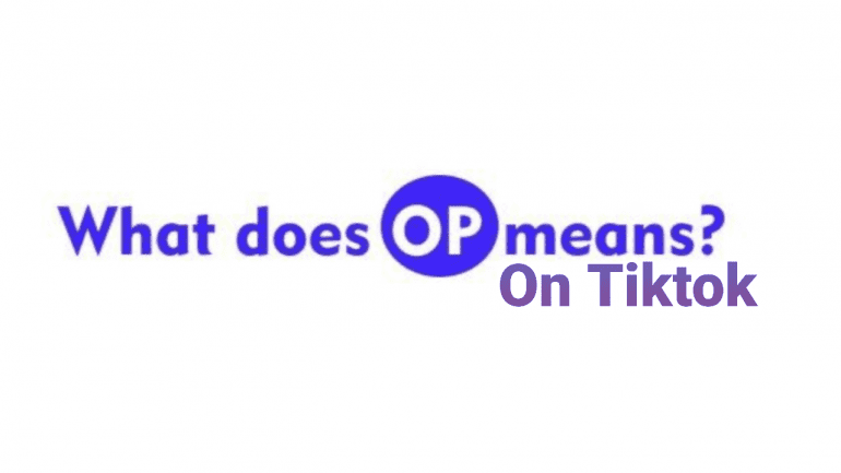 What Does OP Mean On Tiktok