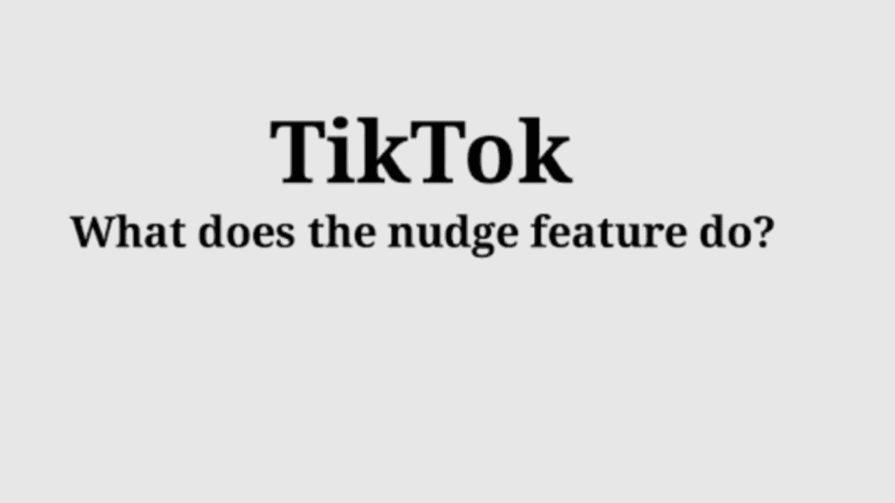 Nudge Feature On Tiktok