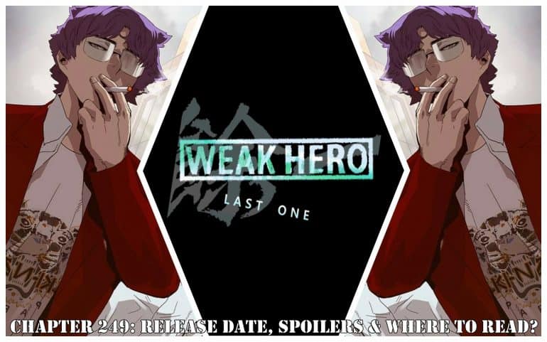 Weak Hero Chapter 249: Release Date, Spoilers & Where to Read?