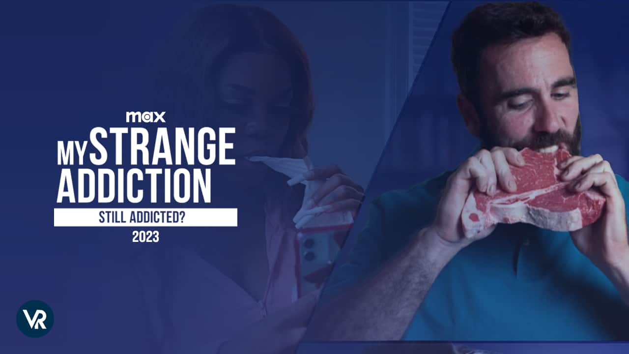 How to Watch My Strange Addiction: Still Addicted Episodes Live and Online? Streaming Guide