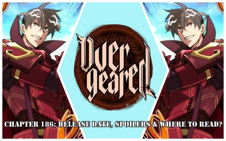 Overgeared Chapter 186: Release Date, Spoilers & Where to Read?