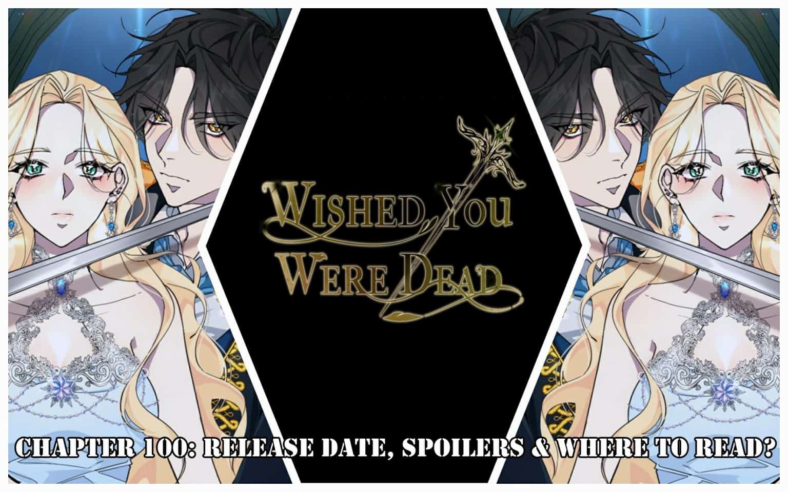 There Were Times When I Wished You Were Dead Chapter 100: Release Date