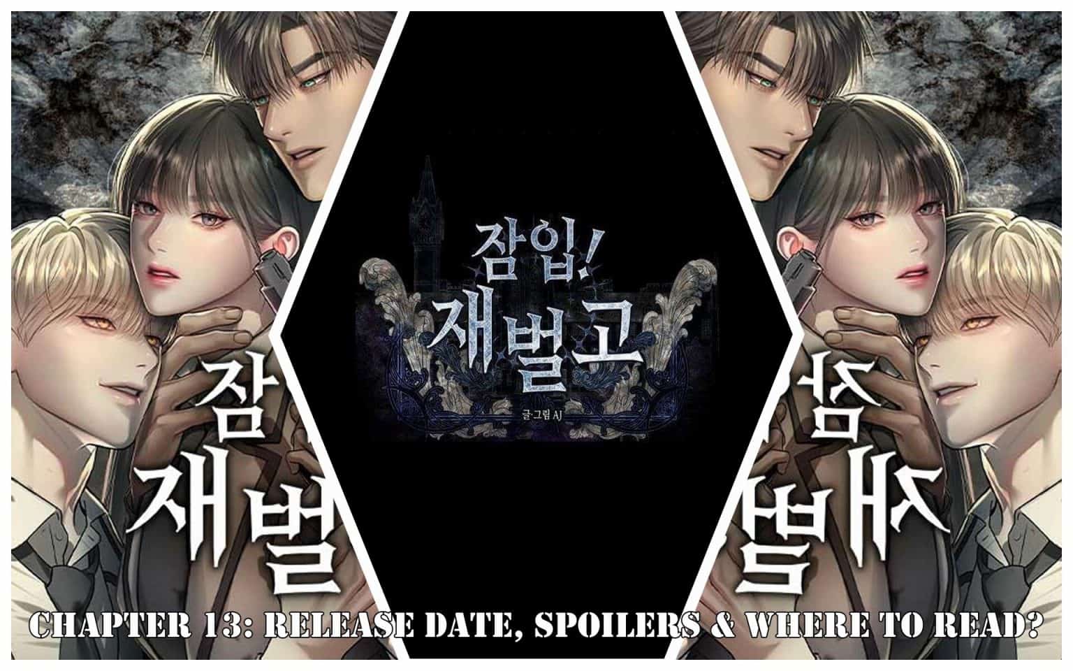 Undercover! Chaebol High School Chapter 13: Release Date, Spoilers