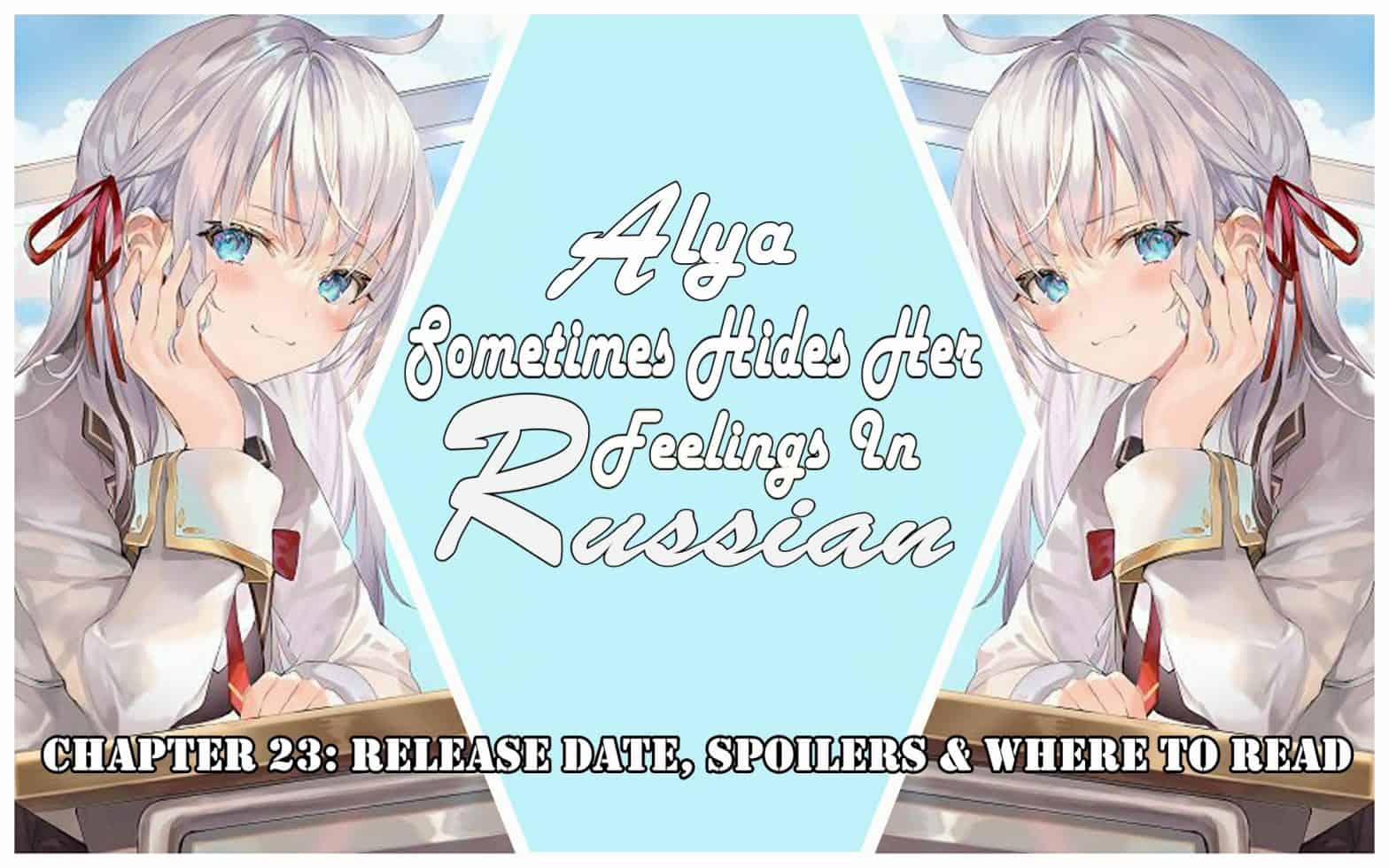 Alya Sometimes Hides Her Feelings In Russian Chapter 23: Release Date
