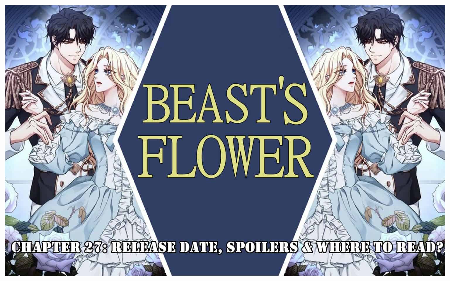 Beast’s Flower Chapter 27 Release Date, Spoilers & Where to Read