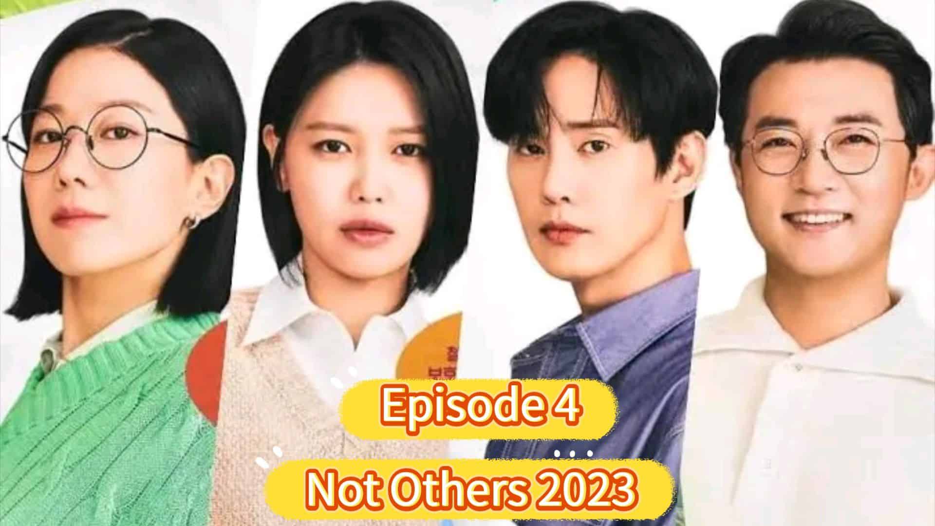 Not Others Episode 10: Release Date and Streaming Guide