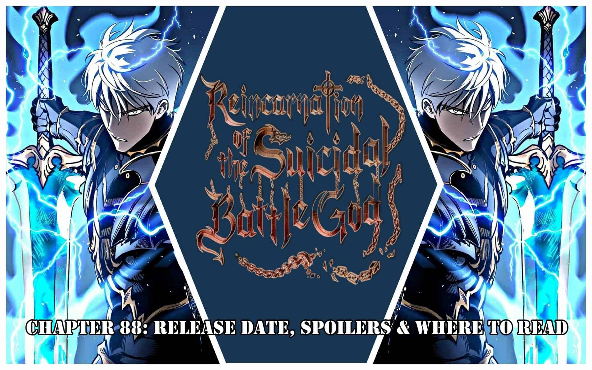 Reincarnation Of The Suicidal Battle God Chapter 88: Release Date, Spoilers & Where to Read