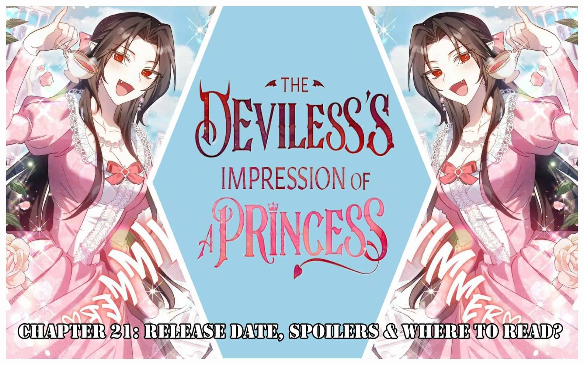 The Deviless’s Impression Of A Princess Chapter 21: Release Date, Spoilers & Where to Read?
