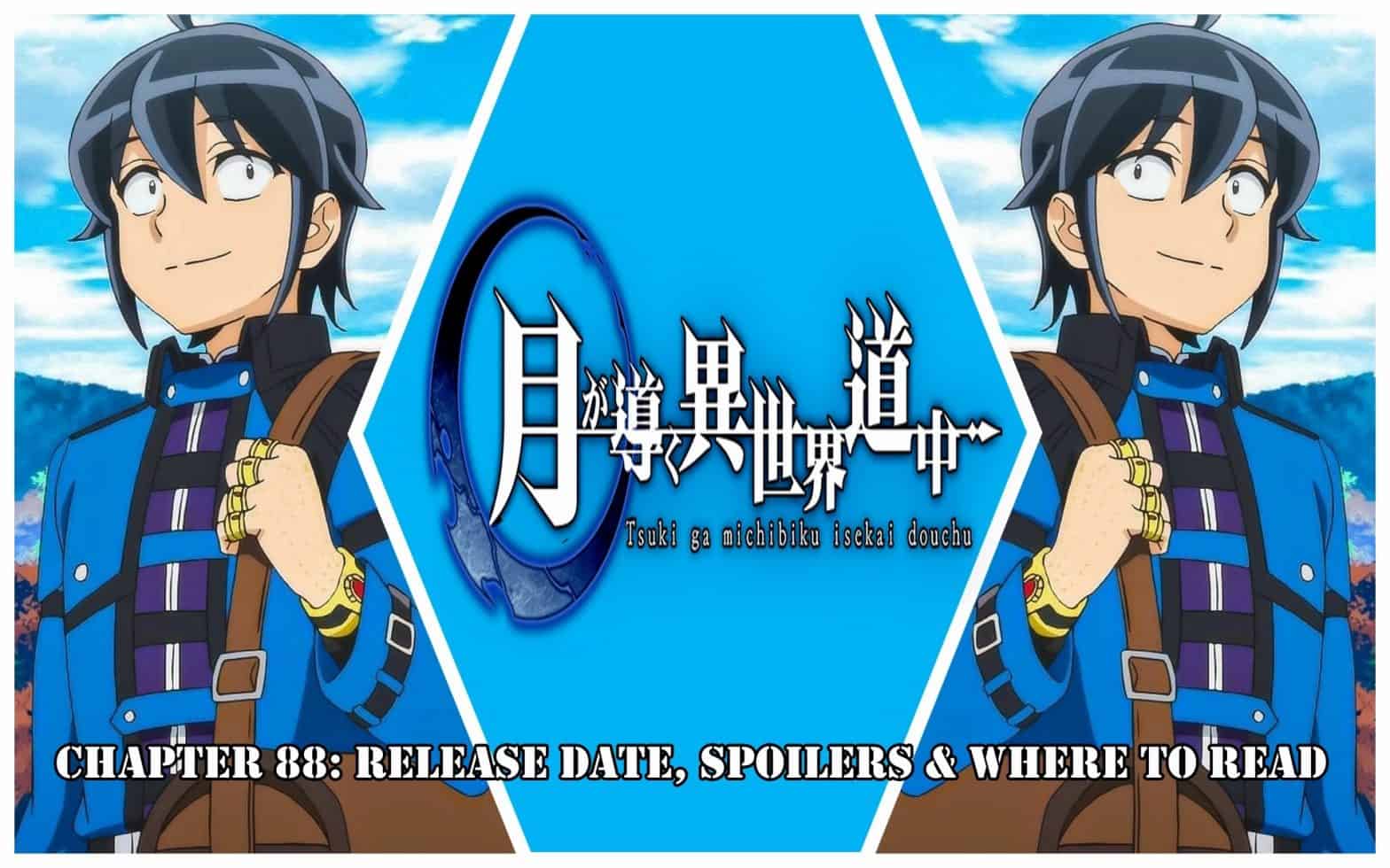 Tsuki Ga Michibiku Isekai Douchuu Chapter 88 - Recap, Release Date