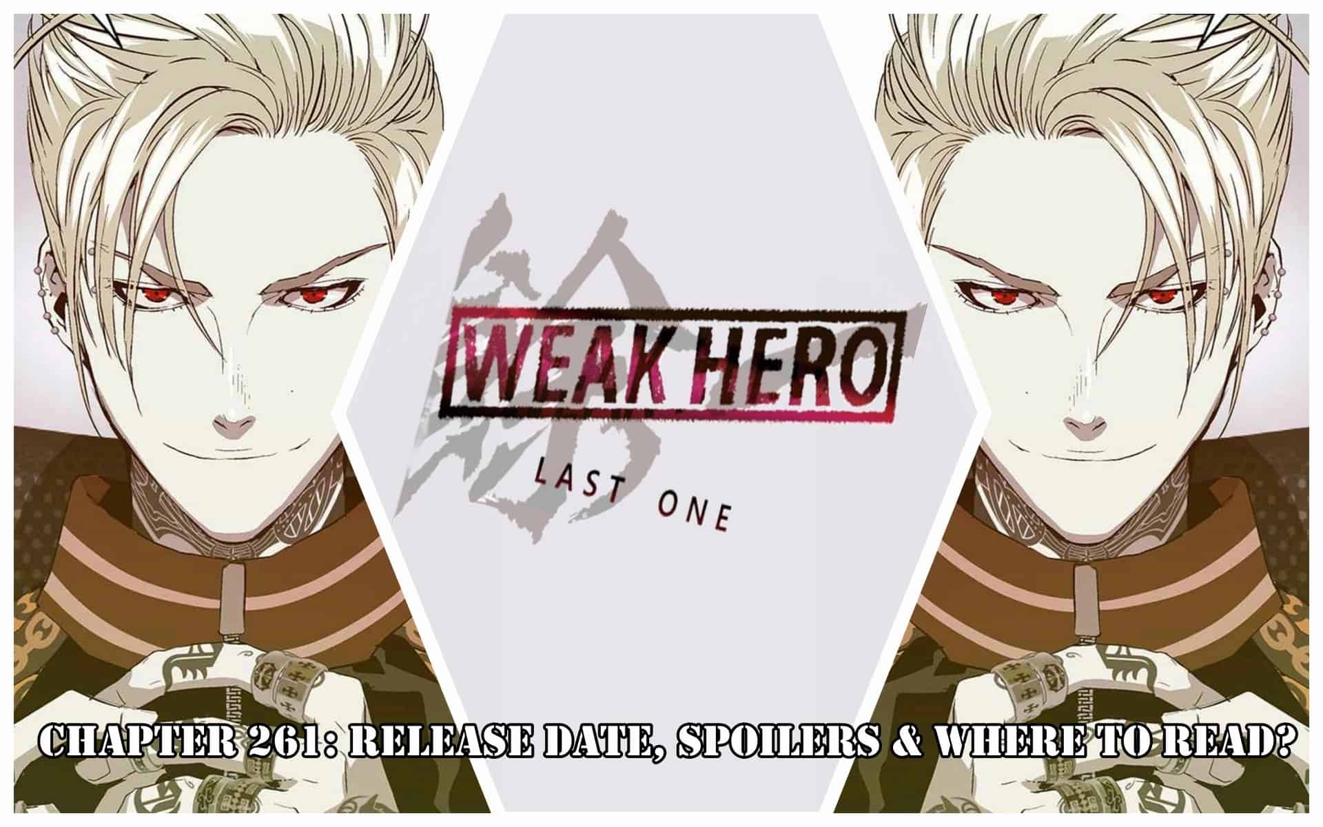Weak Hero Chapter 261: Release Date, Spoilers & Where to Read?