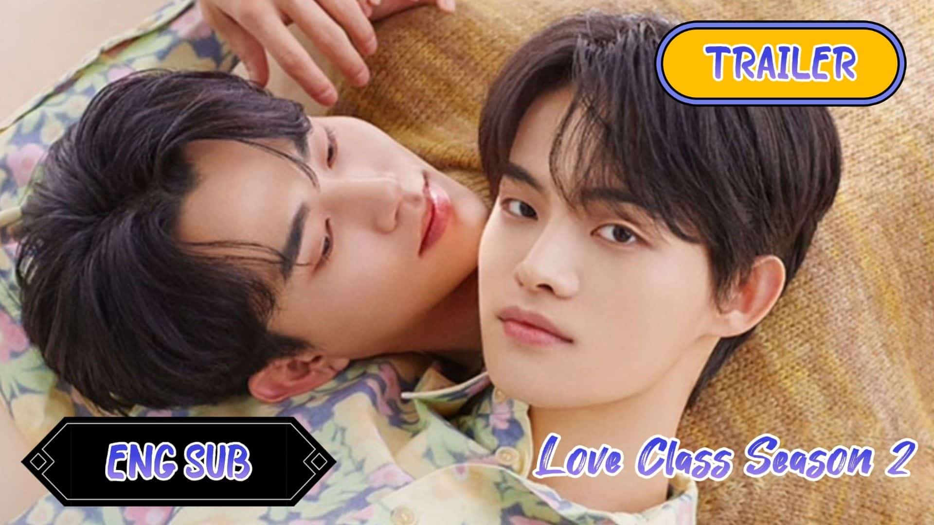 How to watch Love Class Season 2 Episodes? Streaming Guide & Schedule