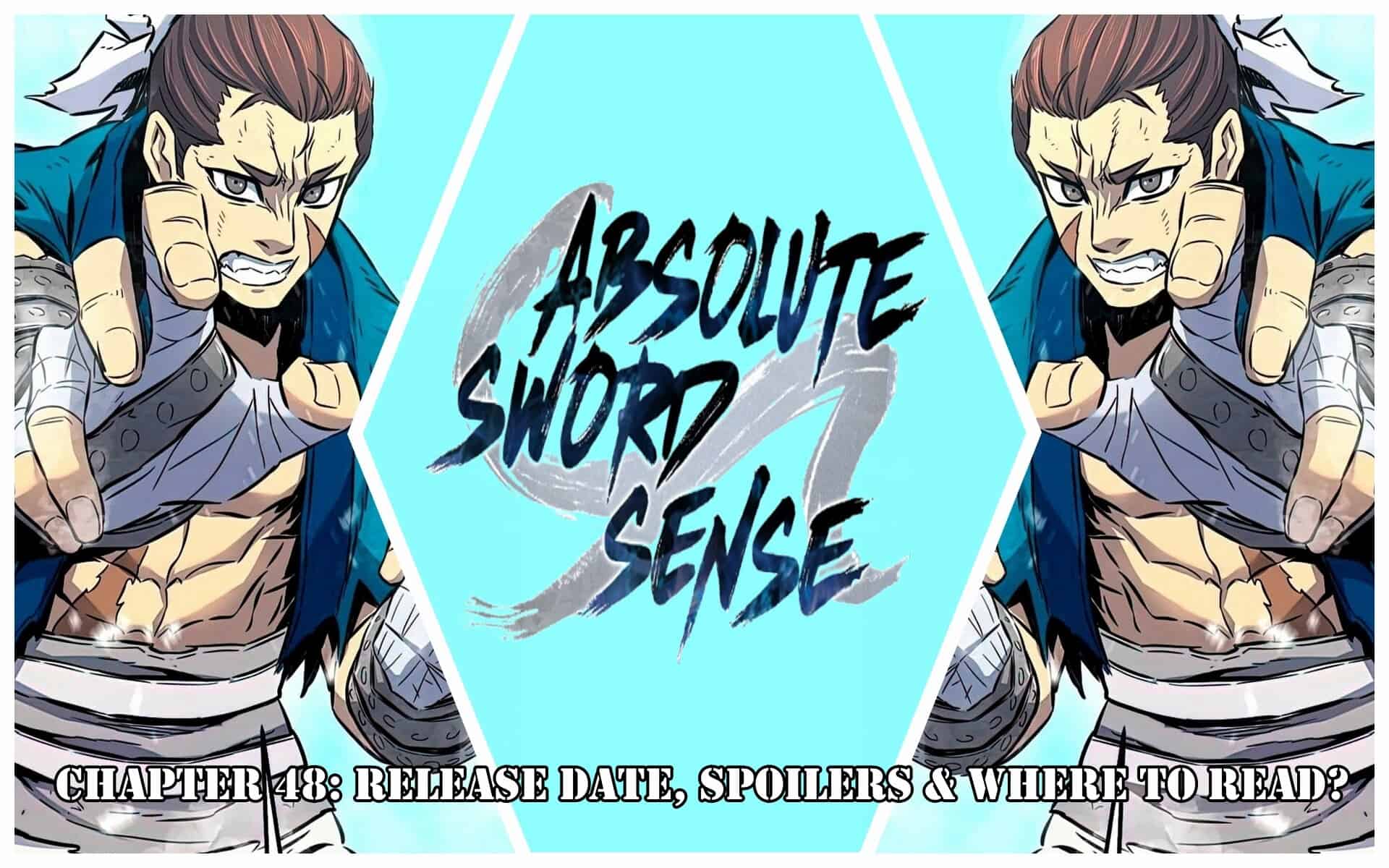 Absolute Sword Sense Chapter 48: Release Date, Spoilers & Where to Read?