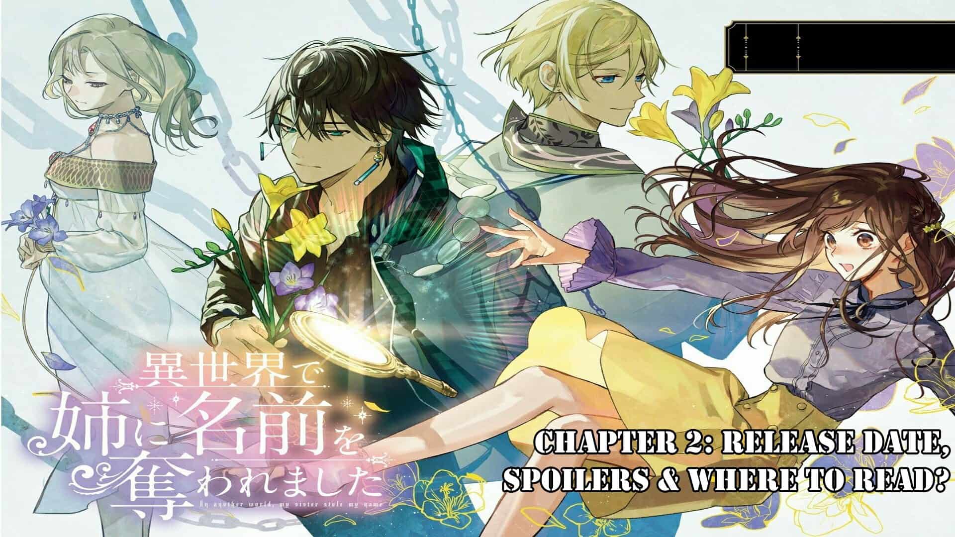 In Another World, My Sister Stole My Name Chapter 2: Release Date, Spoilers & Where to Read?