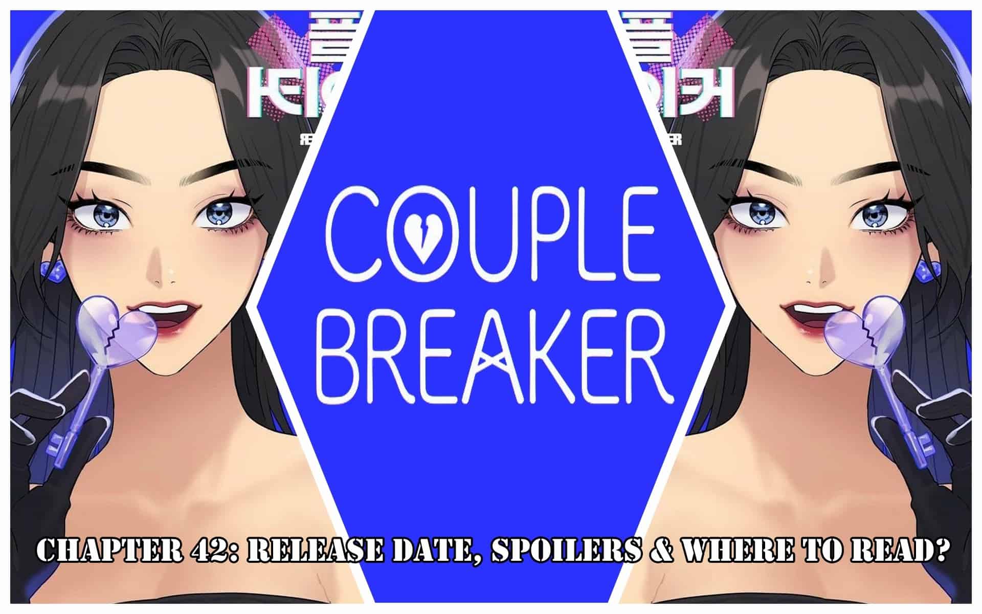 The Couple Breaker Chapter 42: Release Date, Spoilers & Where to Read?