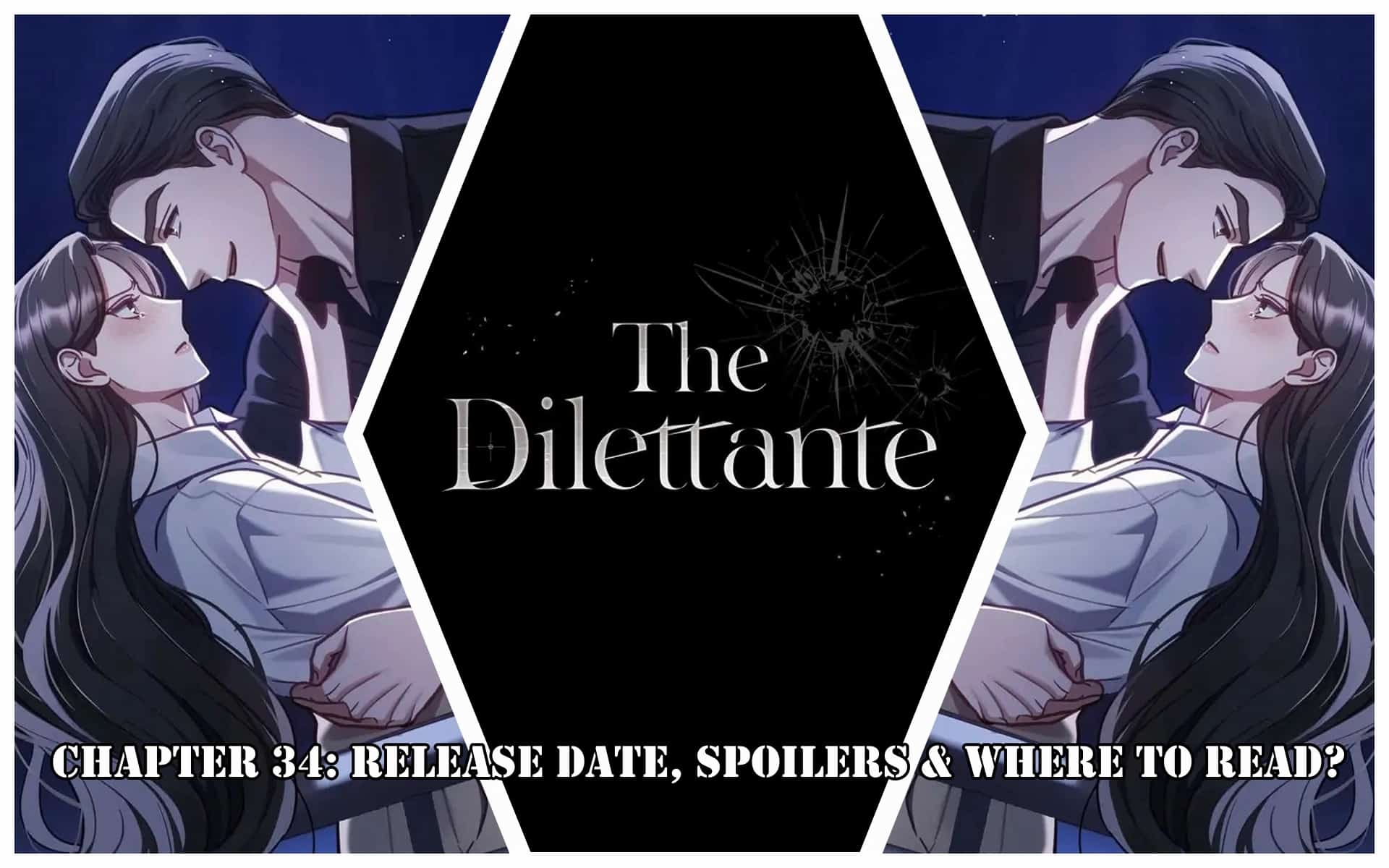 The Dilettante Chapter 34: Release Date, Spoilers & Where to Read?