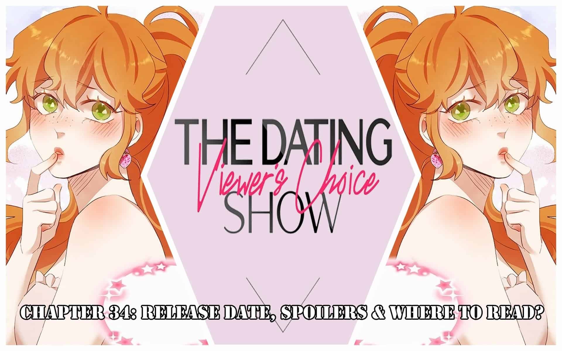 Viewer’s Choice: The Dating Show Chapter 34: Release Date, Spoilers & Where to Read?