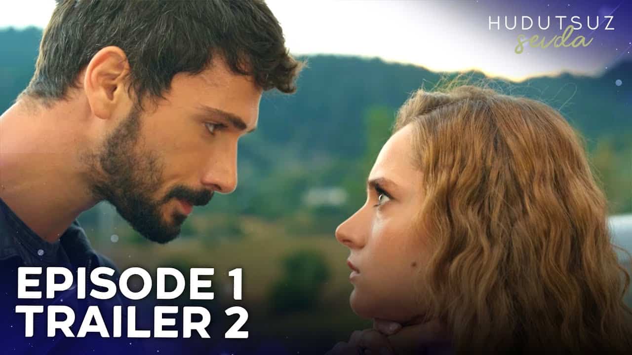 Hudutsuz Sevda Episode 5: Release Date, Preview and Streaming Guide