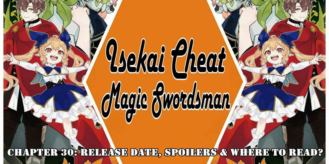 Isekai Cheat Magic Swordsman Chapter 30: Recap, Release Date & Spoilers