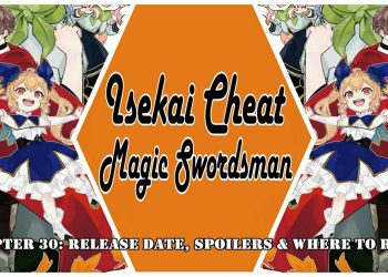 Isekai Cheat Magic Swordsman Chapter 30: Recap, Release Date & Spoilers