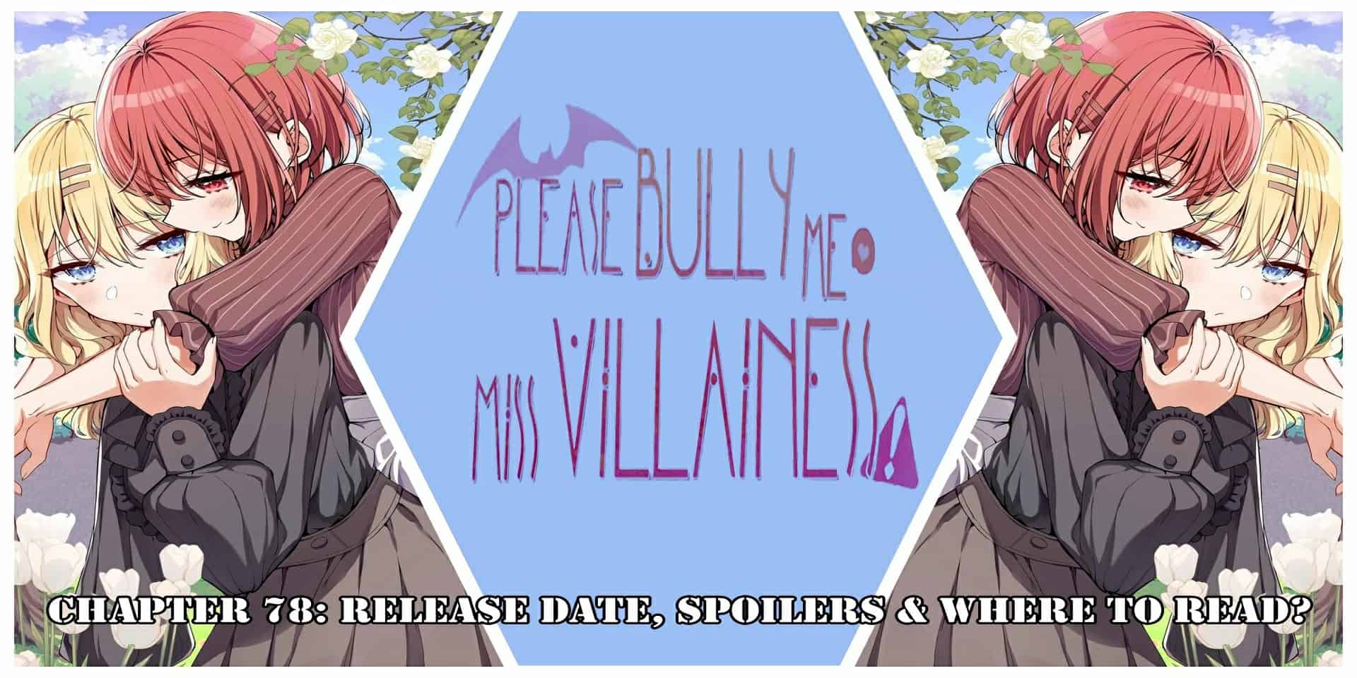 Please Bully Me, Miss Villainess! Chapter 78: Release Date, Spoilers & Where to Read?