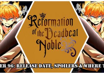 Reformation Of The Deadbeat Noble Chapter 96: Release Date, Spoilers & Where to Read?