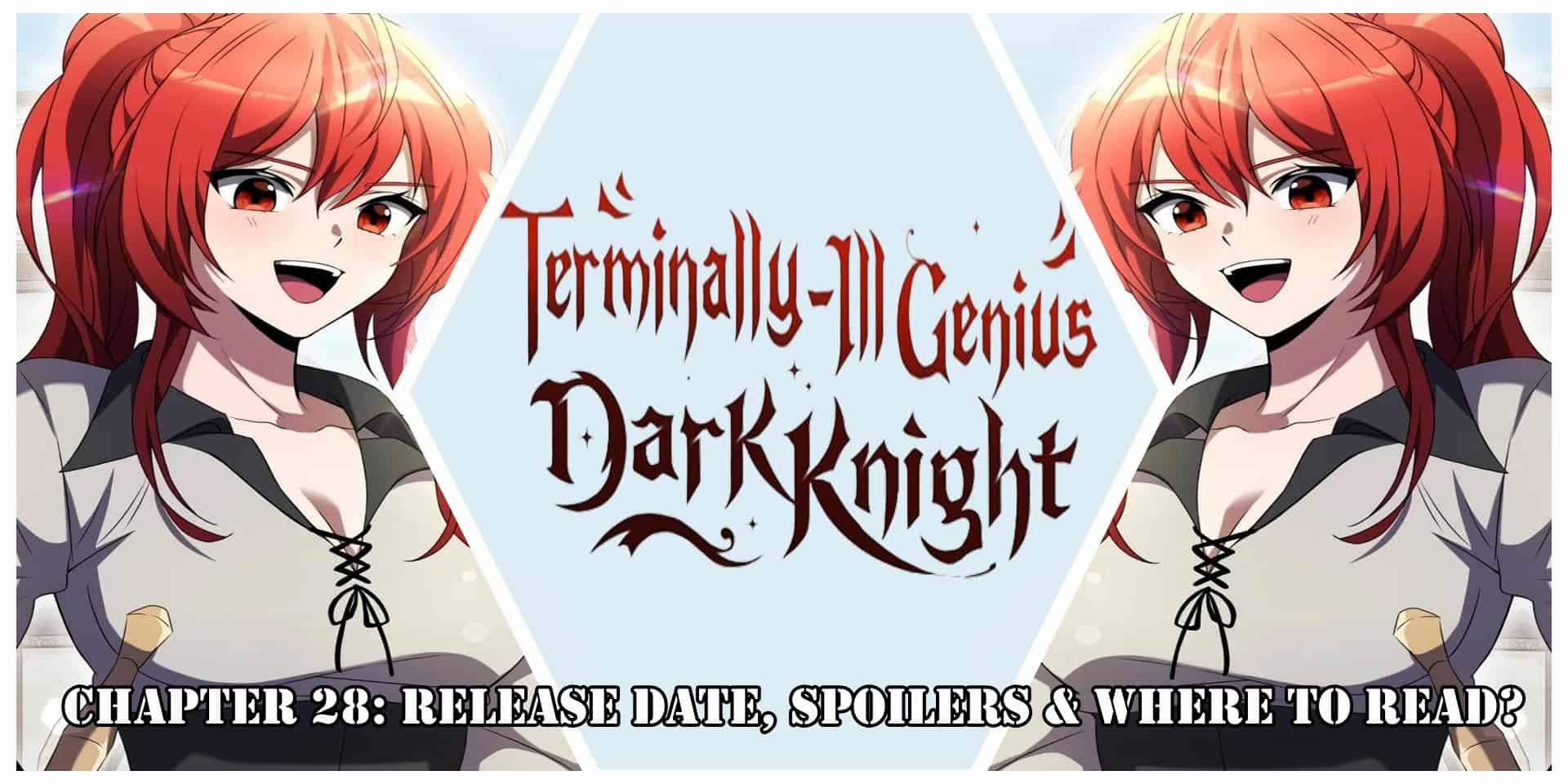 Terminally-Ill Genius Dark Knight Chapter 28: Release Date, Spoilers & Where to Read?