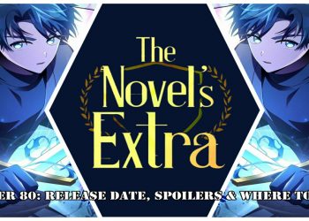 The Novel's Extra (Remake) Chapter 80: Release Date, Spoilers & Where to Read?