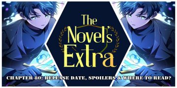 The Novel's Extra (Remake) Chapter 80: Release Date, Spoilers & Where to Read?