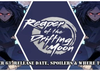 Reaper Of The Drifting Moon Chapter 63: Release Date, Spoilers & Where to Read?