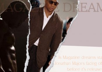 Magazine Dreams Starring Jonathan Majors has been facing obstacles before its release.