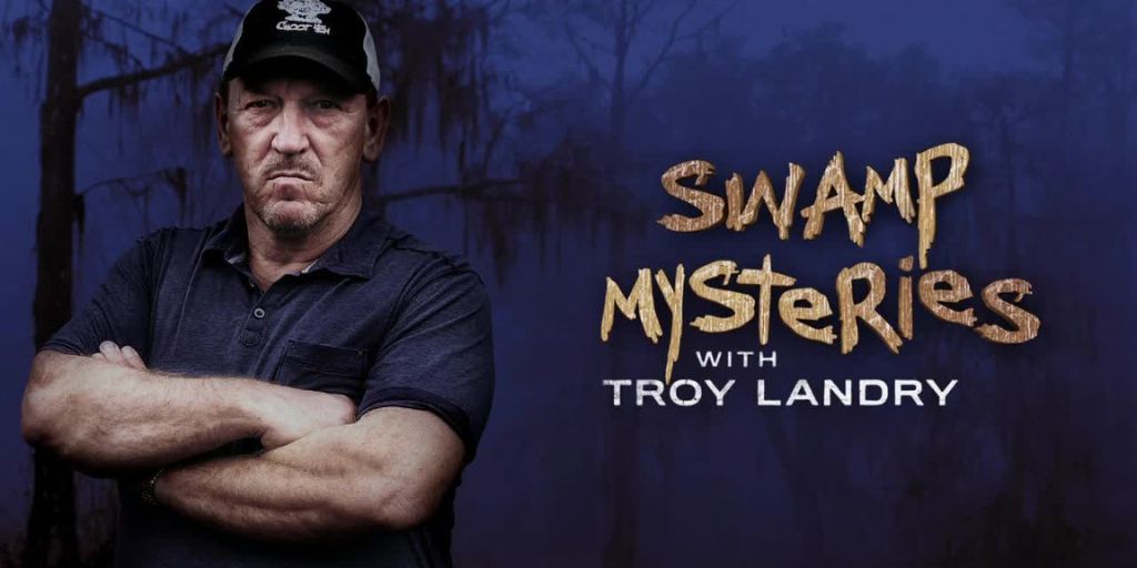 Swamp Mysteries With Troy Landry Season 2