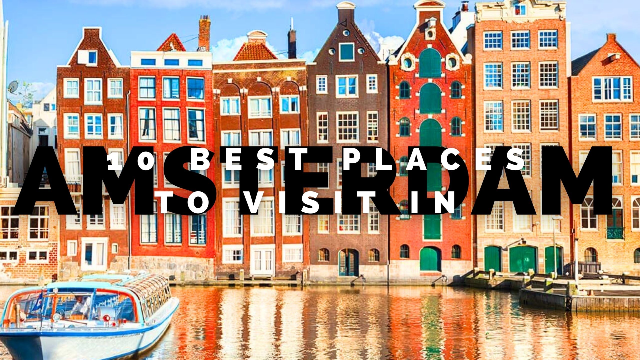 10 Best Places to Visit in Amsterdam