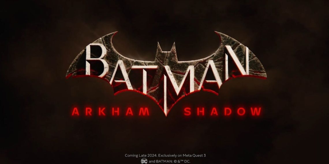 Batman Arkham Shadow Coming Fall 2024 (Credits Camouflaj And Oculus STUDIOS)