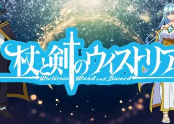 New Trailer, Cast, And Theme Songs Revealed For Wistoria: Wand And Sword Anime